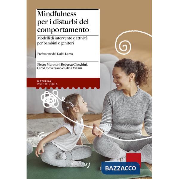 Mindfulness per i disturbi del comportamento. Modelli di intervento e attività per bambini e genitori