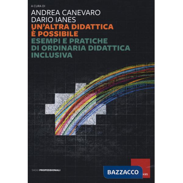 Altra didattica è possibile. Esempi e pratiche di ordinaria didattica inclusiva (Un')