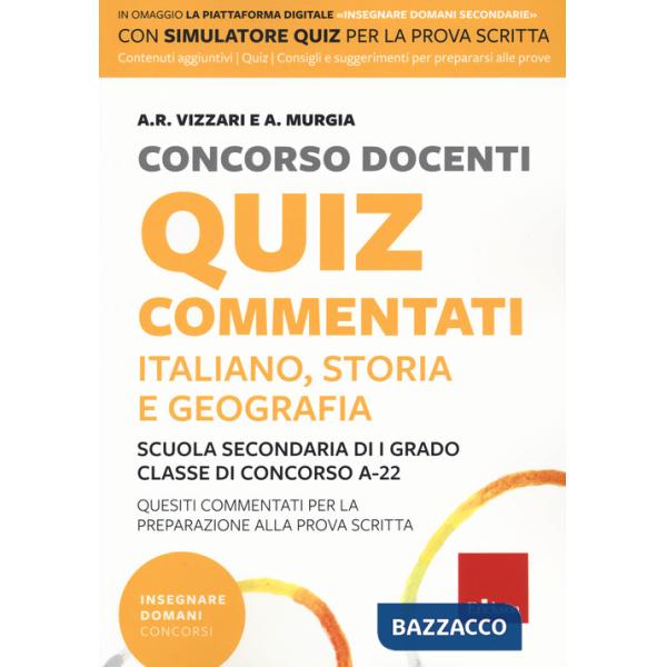 Concorso docenti. Quiz commentati. Italiano, storia, geografia. Scuola secondaria di I grado. Classe di concorso A-22. Con softw