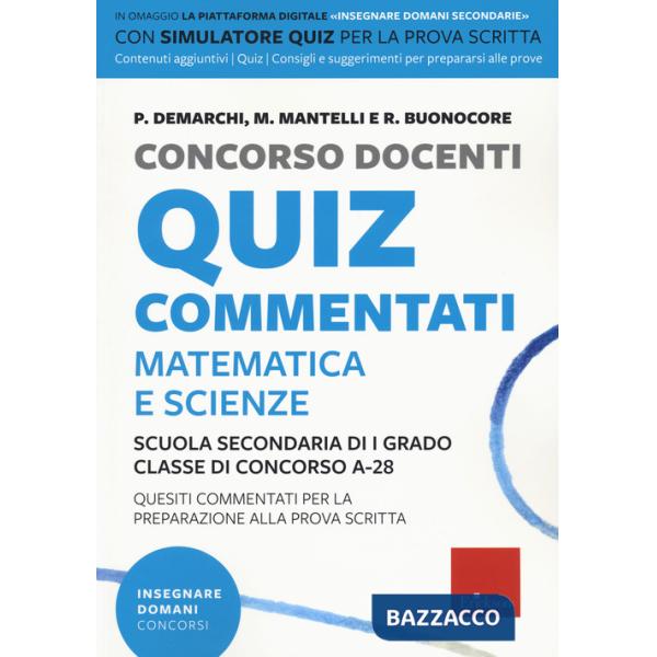 Concorso docenti. Quiz commentati. Matematica e scienze. Scuola secondaria di I grado. Classe di concorso A-28. Con software di 