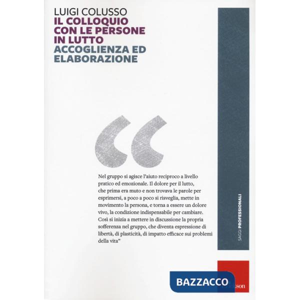 Colloquio con le persone in lutto. Accoglienza ed elaborazione (Il)