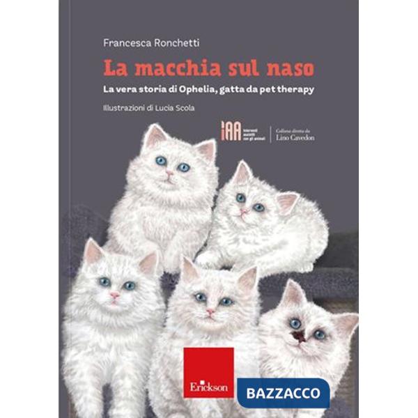 Macchia sul naso. La vera storia di Ophelia, gatta da pet therapy (La)
