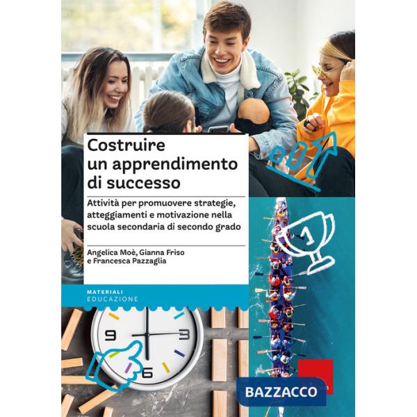 Costruire un apprendimento di successo. Attività per promuovere strategie, atteggiamenti e motivazione nella scuola secondaria d