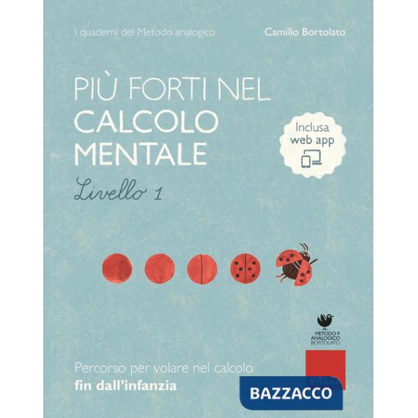 Più forti nel calcolo mentale. I quaderni del metodo analogico. Livello 1. Con app