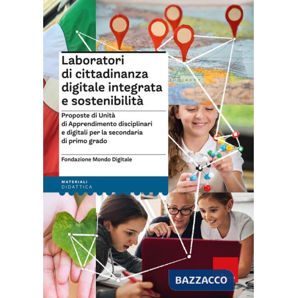 Laboratori di cittadinanza digitale integrata e sostenibilità. Proposte di Unità di Apprendimento disciplinari e digitali per la