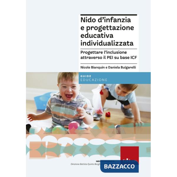 Nido d'infanzia e progettazione educativa individualizzata. Progettare l''inclusione attraverso il PEI su base ICF