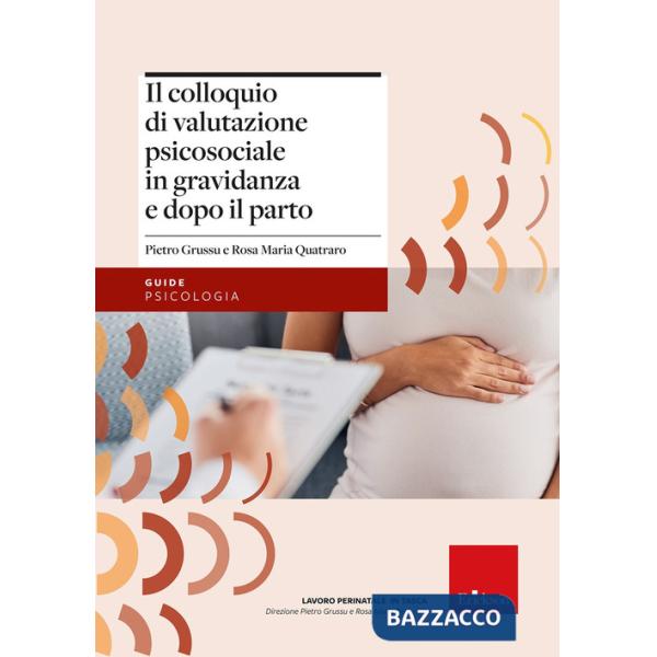 Colloquio di valutazione psicosociale in gravidanza e dopo parto (Il)
