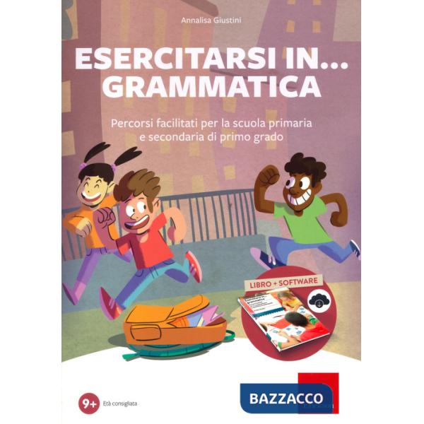 Esercitarsi in... grammatica. Percorsi facilitati per la scuola primaria e secondaria di primo grado. Con software