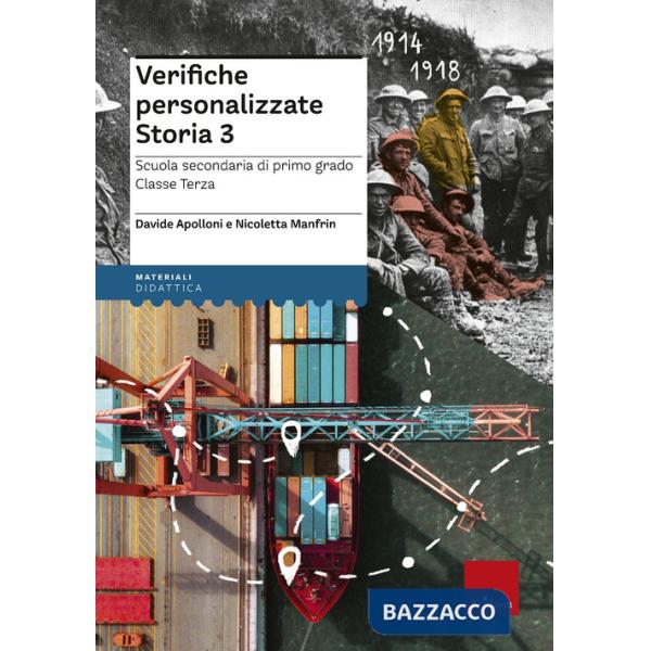 Verifiche personalizzate. Storia. Scuola secondaria di primo grado. Classe terza. Nelle versioni base, facilitata e semplificata