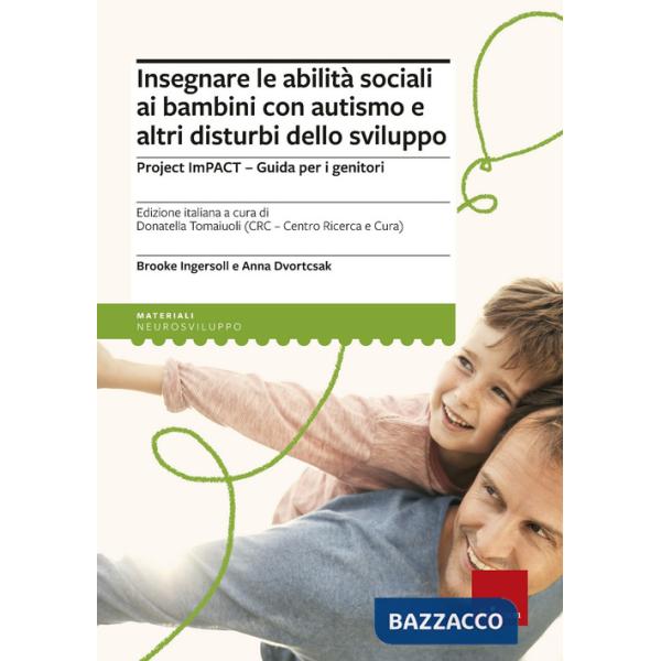 Insegnare le abilità sociali ai bambini con autismo e altri disturbi dello sviluppo. Project imPACT. Guida per i genitori