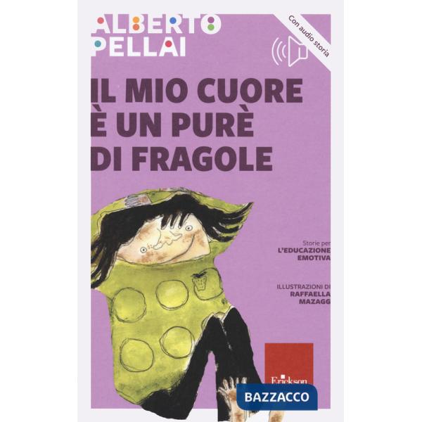 Mio cuore è un purè di fragole. Nuova ediz. Con audio storia (Il)