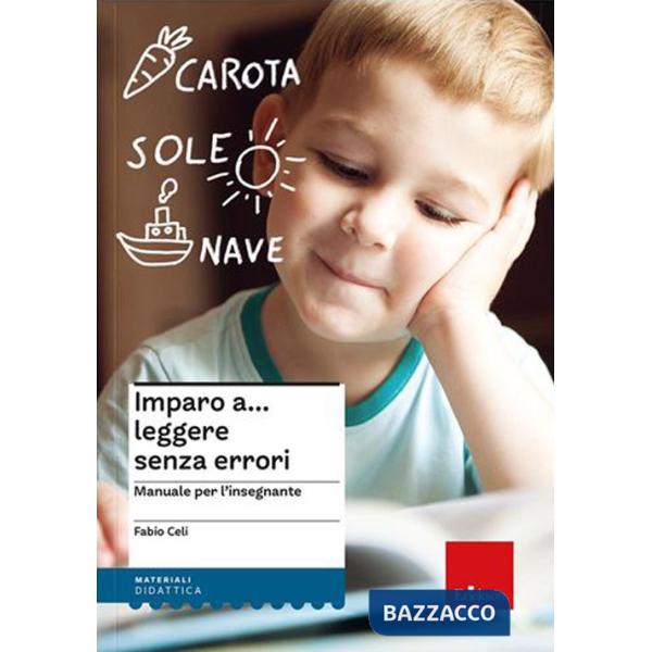 Imparo a... leggere senza errori. Manuale per l'insegnante e materiali di lavoro per l'alunno. Nuova ediz.