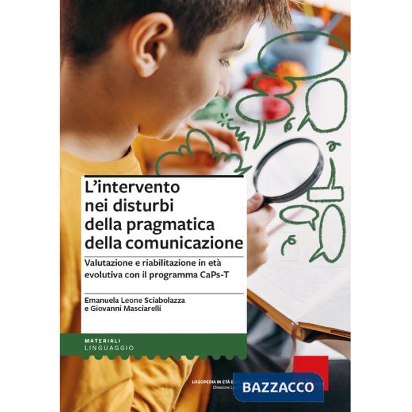 Intervento nei disturbi della pragmatica della comunicazione. Valutazione e riabilitazione in età evolutiva con il programma CaP