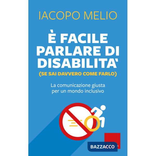 È facile parlare di disabilità (se sai davvero come farlo). La comunicazione giusta per un mondo inclusivo