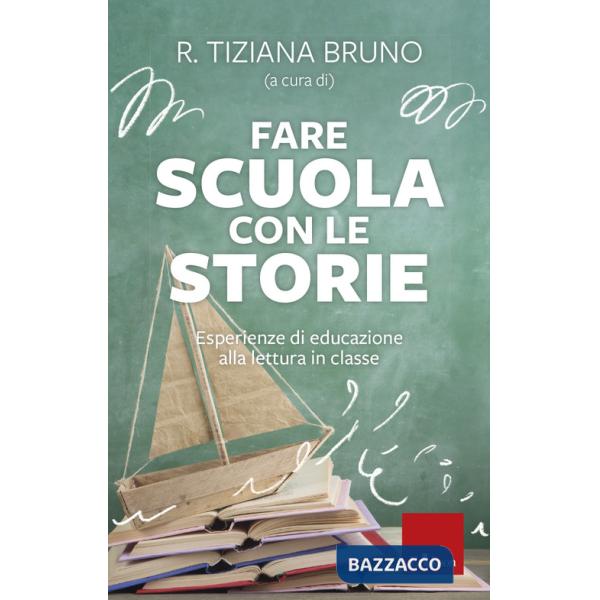Fare scuola con le storie. Esperienze di educazione alla lettura in classe