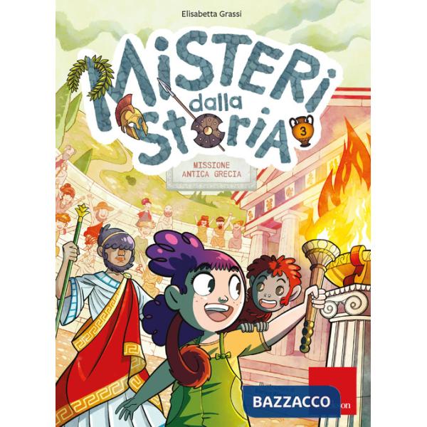 Misteri dalla storia. Classe quinta. Missione antica Grecia. Vol. 3