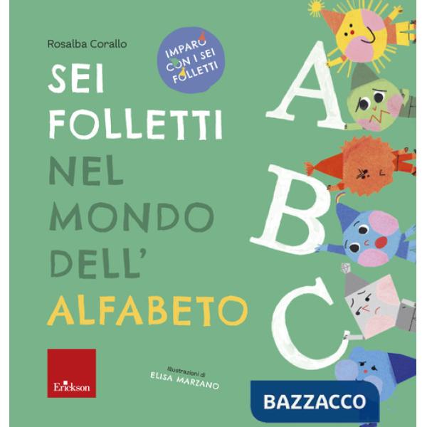 Sei folletti nel mondo dell'alfabeto. Imparo con i sei folletti