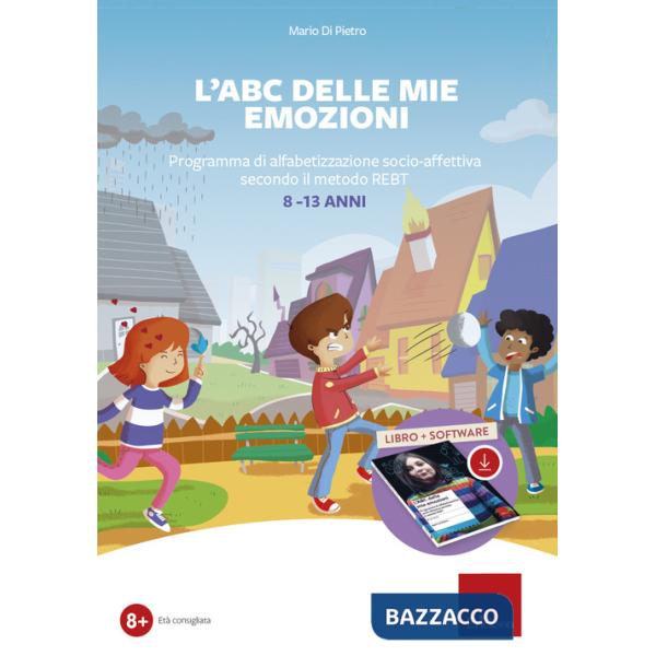 ABC delle mie emozioni. 8-13 anni. Giochi e attività di alfabetizzazione affettiva con il metodo REBT. Con software (L')