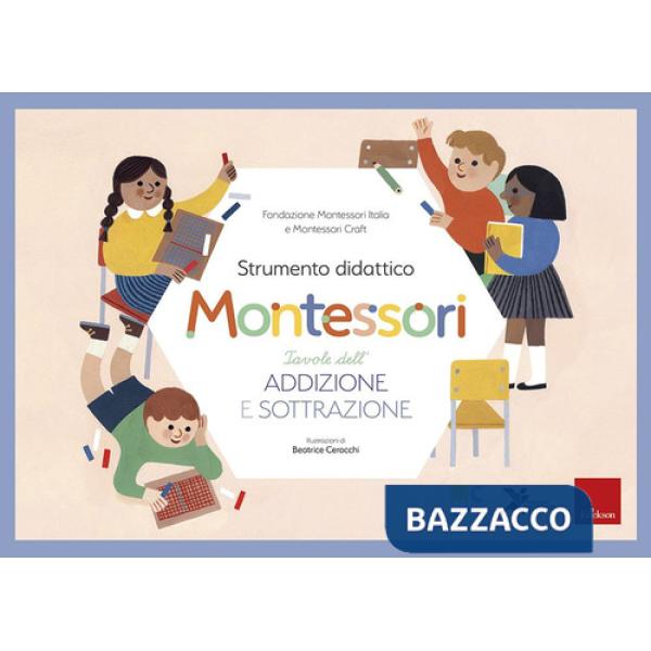 Tavole dell'addizione e della sottrazione. Strumento didattico Montessori. Con Prodotti vari