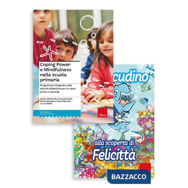 Coping power e mindfulness nella scuola primaria. Programma integrato nelle attività didattiche per le classi prima e seconda