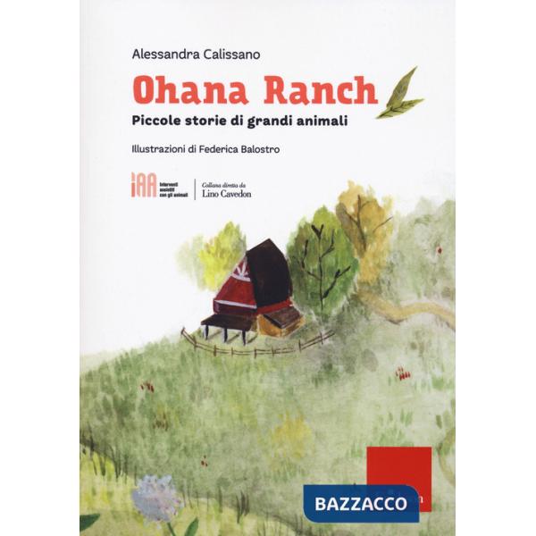 Ohana ranch. Piccole storie di grandi animali