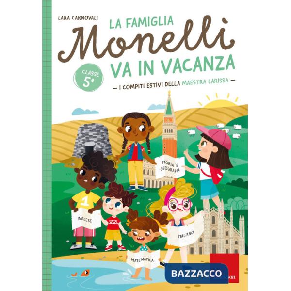 Famiglia Monelli va in vacanza. I compiti estivi della maestra Larissa. Classe 5ª (La)