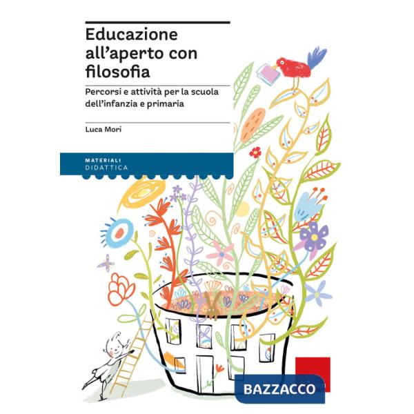 Educazione all'aperto con filosofia. Percorsi e attività per la scuola dell'infanzia e primaria