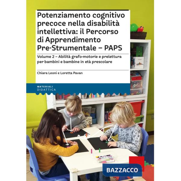 Potenziamento cognitivo precoce nella disabilità intellettiva: il percorso di apprendimento pre-strumentale PAPS. Con espansione