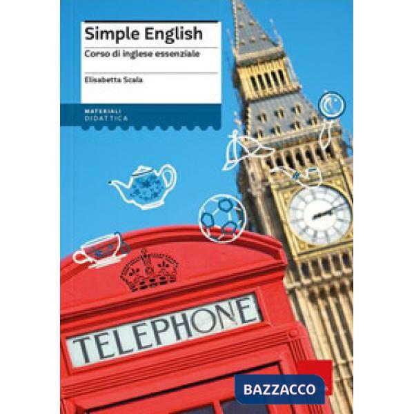 Simple English. Corso di inglese essenziale. Nuova ediz. Con Contenuto digitale (fornito elettronicamente)