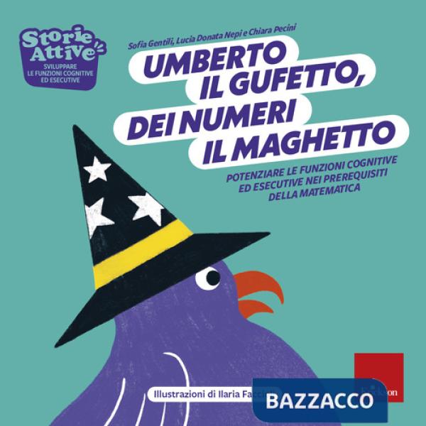Umberto il gufetto, dei numeri il maghetto. Potenziare le funzioni cognitive ed esecutive nei prerequisiti della matematica