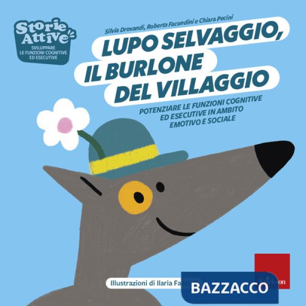 Lupo selvaggio, il burlone del villaggio. Potenziare le funzioni cognitive ed esecutive in ambito emotivo e sociale