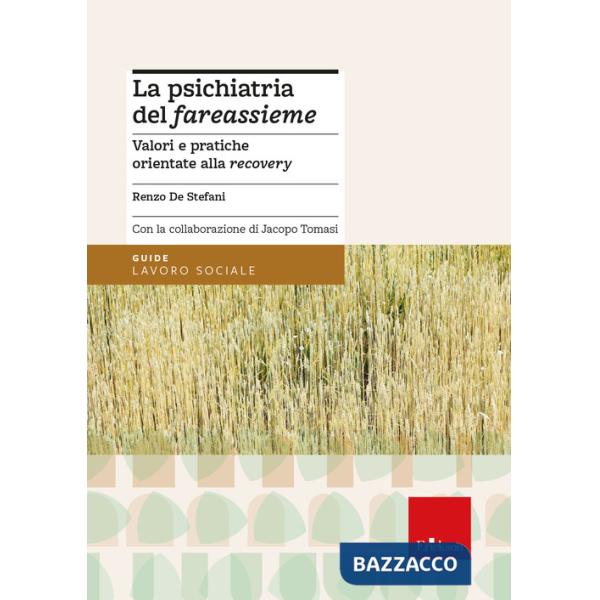 Psichiatria del «fareassieme». Valori e pratiche orientate alla recovery (La)