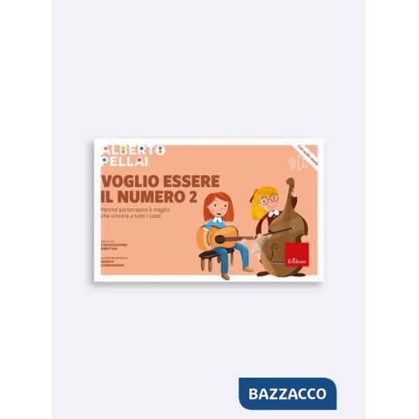 Voglio essere il numero 2. Perché partecipare è meglio che vincere a tutti i costi. Nuova ediz. Con CD-Audio