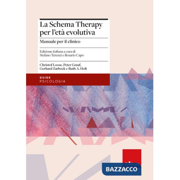 Schema therapy per l'età evolutiva. Manuale per il clinico (La)