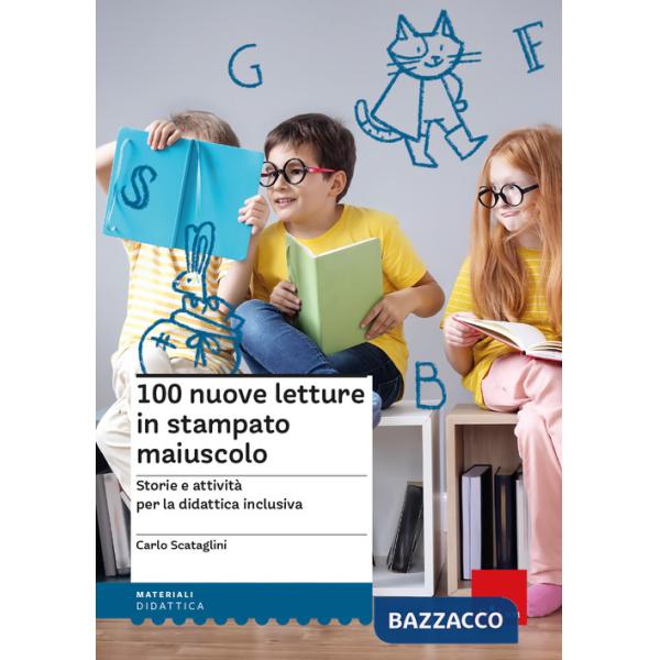 100 NUOVE LETTURE IN STAMPATO MAIUSCOLO