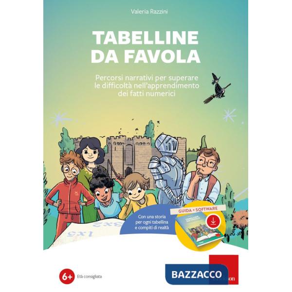 Tabelline da favola. Percorsi narrativi per superare le difficoltà nell'apprendimento dei fatti numerici. Con software