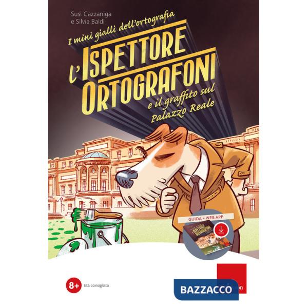 Ispettore Ortografoni e il graffito sul palazzo reale. Kit. Con software (L')