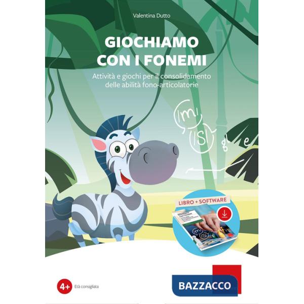 Giochiamo con i fonemi. Attività e giochi per il consolidamento delle abilità fono-articolatorie. Con software
