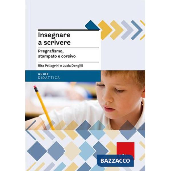 Insegnare a scrivere. Pregrafismo, stampato e corsivo. Nuova ediz. Con espansione online