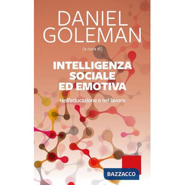 Intelligenza sociale ed emotiva. Nell'educazione e nel lavoro. Nuova ediz.