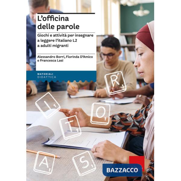 Officina delle parole. Giochi e attività per insegnare l'italiano L2 agli adulti migranti (L')
