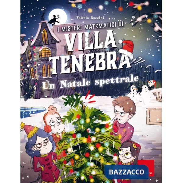 Misteri matematici di villa Tenebra (I). Vol. 6: Un Natale spettrale