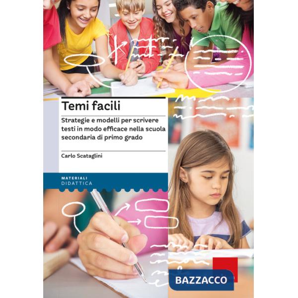 Temi facili. Strategie e modelli per scrivere testi in modo efficace nella scuola secondaria di primo grado