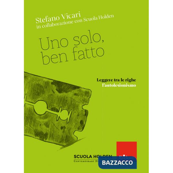 Uno solo, ben fatto. Leggere tra le righe l'autolesionismo