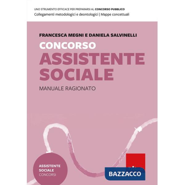 Concorso Assistente sociale. Manuale ragionato per la preparazione
