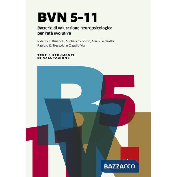 BVN 5-11. Batteria di valutazione neuropsicologica per l'età evolutiva. Nuova ediz.