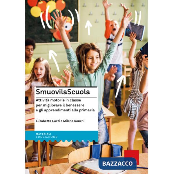 SmuovilaScuola. Attività motorie in classe per migliorare il benessere e gli apprendimenti alla primaria