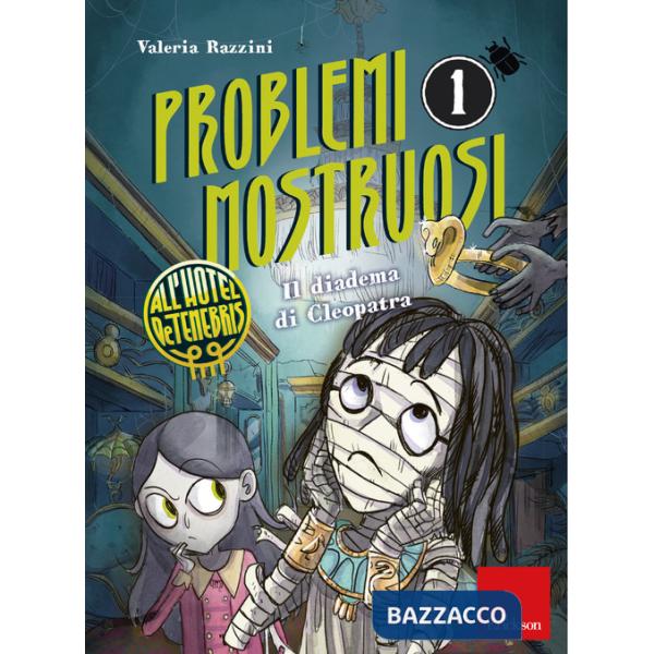 Diadema di Cleopatra. Problemi mostruosi all'hotel De Tenebris (Il). Vol. 1