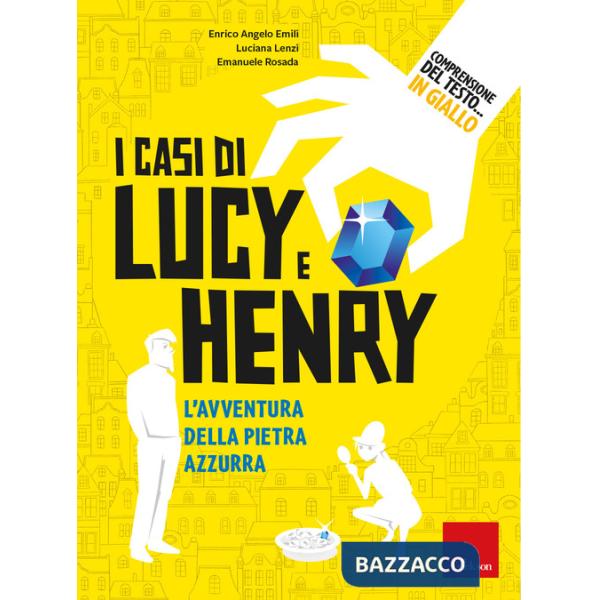 Comprensione del testo... In giallo. Vol. 2: I casi di Lucy e Henry. L'avventura della pietra azzurra
