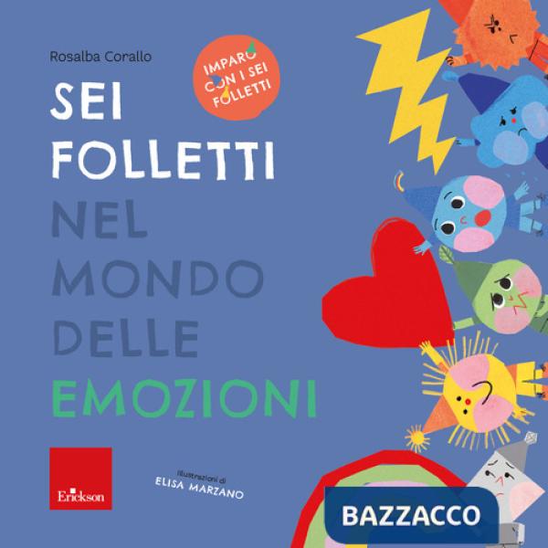 Sei folletti nel mondo delle emozioni. Ediz. a colori